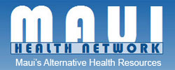 Maui Health Network - A Directory of Maui's Alternative Medicine Resources